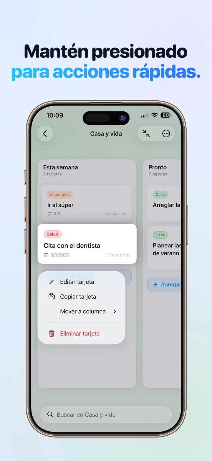 Mantén presionada cualquier tarjeta para ver acciones rápidas: editar, copiar, mover a otra columna o eliminar.