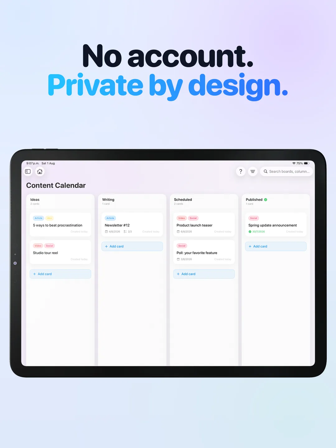 No account required. Everything syncs through your own iCloud.